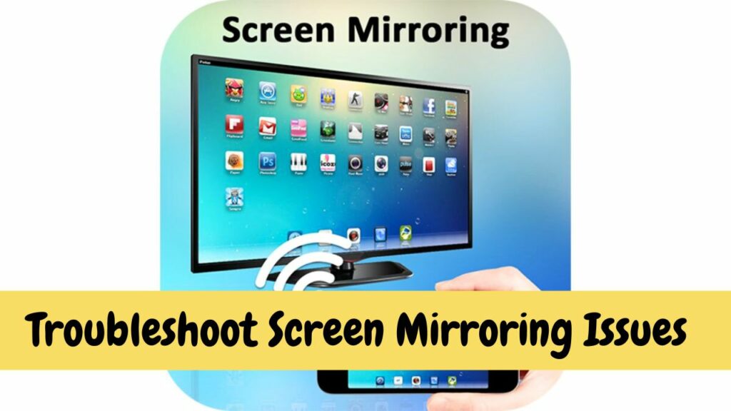 Troubleshoot Screen Mirroring Issue